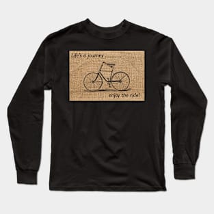 Life is a journey... Long Sleeve T-Shirt